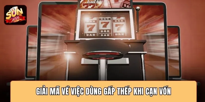 Giải mã về việc dùng gấp thếp khi cạn vốn