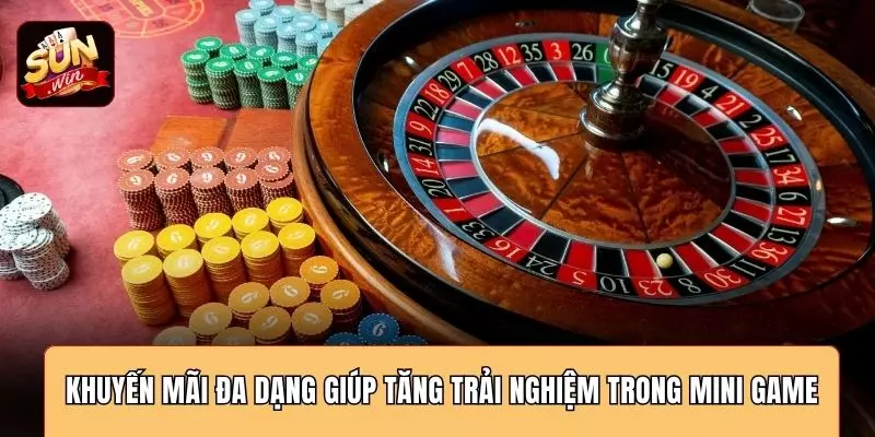 Khuyến mãi đa dạng giúp tăng trải nghiệm trong mini game