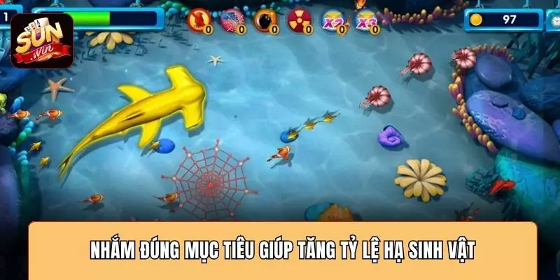 Nhắm đúng mục tiêu giúp tăng tỷ lệ hạ sinh vật