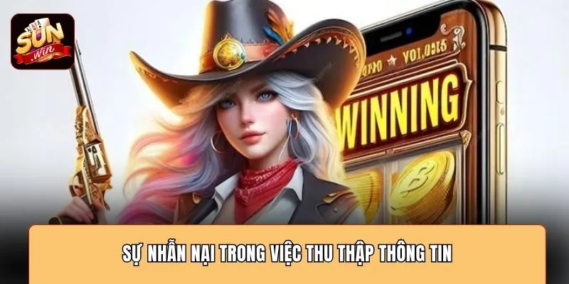 Sự nhẫn nại trong việc thu thập thông tin